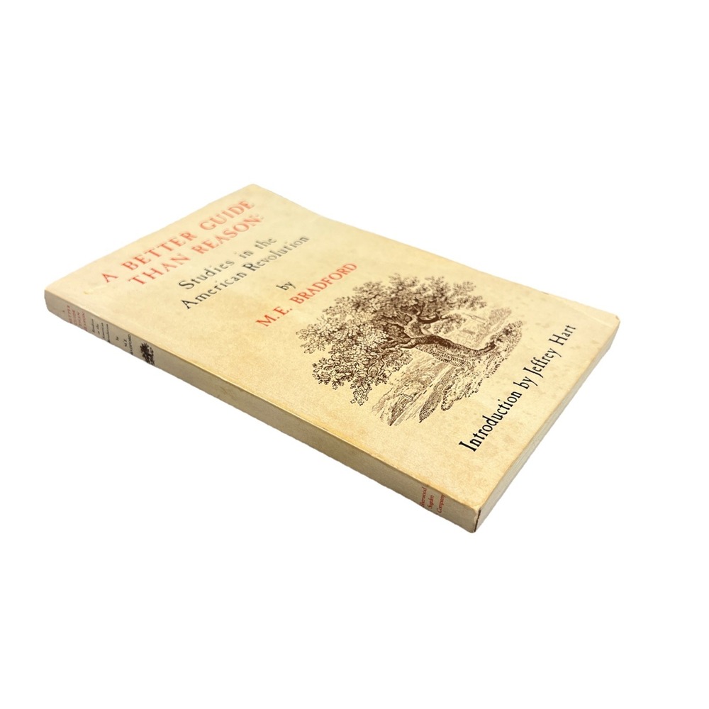 A Better Guide Than Reason Studies American Revolution Book ME Bradford 1979 PB